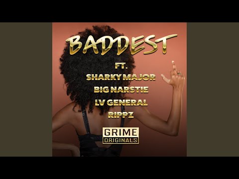Baddest (feat. Sharky Major, Big Narstie, LV GENERAL, Rippz)