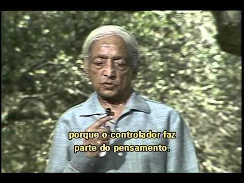 J Krishnamurti - O pensamento pode terminar espontaneamente?