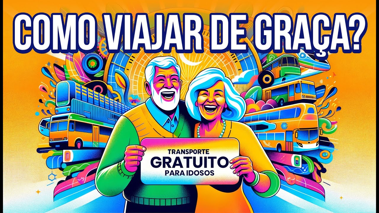 COMO VIAJAR DE GRAÇA? DIREITOS DE TRANSPORTE GRATUITO PARA IDOSOS