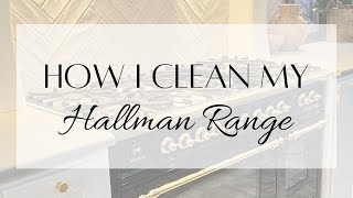 How I Clean My Hallman Range