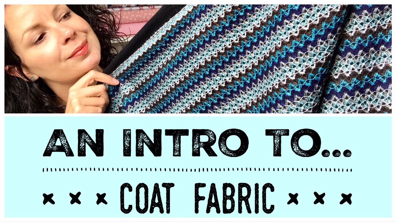 An Intro to Coat Fabric - Video 42