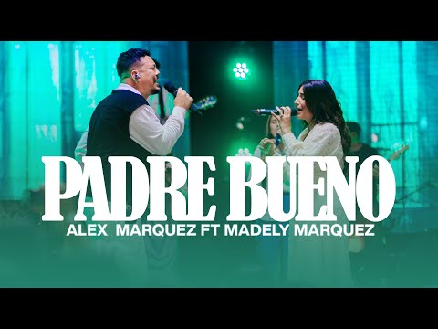 PADRE BUENO Alex Marquez ft Madely Marquez