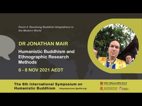 Panel 4: Dr Jonathan Mair - Humanistic Buddhism and Ethnographic Research Methods
