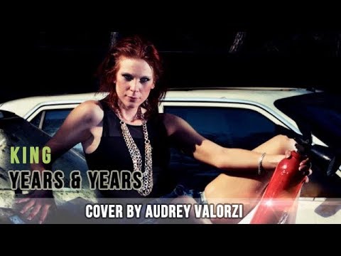 (Cover ) Years & Years "King" Audrey Valorzi (2017)
