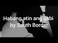 Habang atin ang gabi - South Border (slowed + reverb)