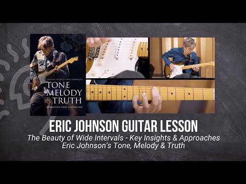 🎸 Eric Johnson Guitar Lesson - The Beauty of Wide Intervals - Key Insights & Approaches - TrueFire