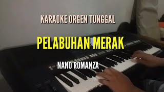 Download lagu PELABUHAN MERAK / NANO ROMANZA / KARAOKE ORGEN TUNGGAL mp3