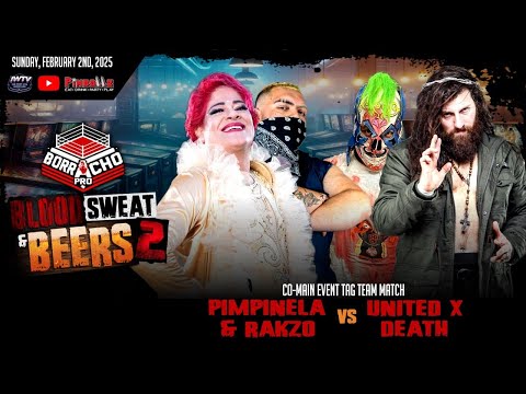 United by Death vs Pimpinela and Rakzo (FULL MATCH) - Borracho Pro: Blood, Sweat and Beers 2!