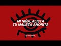 Fuerza Regida TU SANCHO Letra Mi Niña Alista Tu Maleta Ahorita