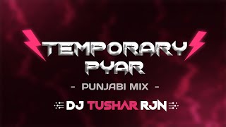 Download lagu TEMPORAY PYAR HO GAYA  DJ TUSHAR RJN  (PUNJABI SONG) mp3