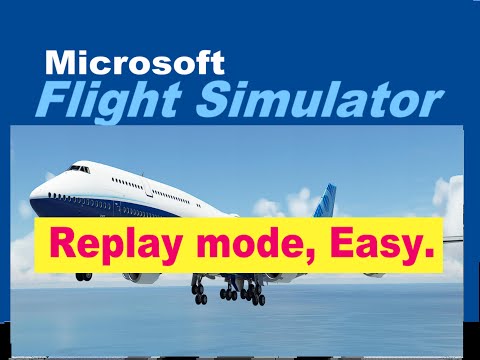 MSFS Replay mode made easy after update 10.