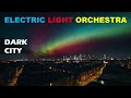 Electric Light Orchestra - Dark City (New Version)