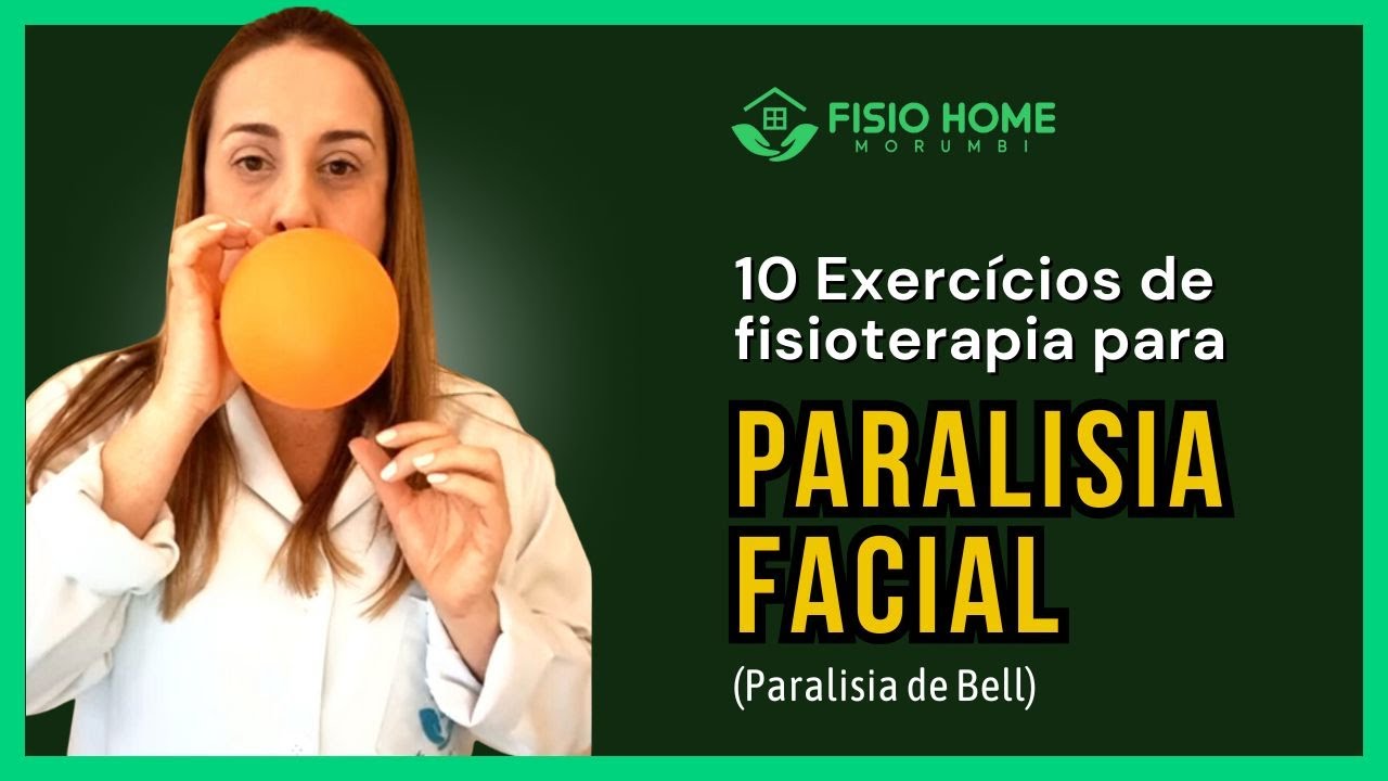 Exercícios de Fisioterapia para Paralisia Facial ou Paralisia de Bell |  Fisio Home Morumbi