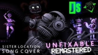 (FNAF SISTER LOCATION REMASTERED SONG COVER) Unfixable (Original song by DAGames)