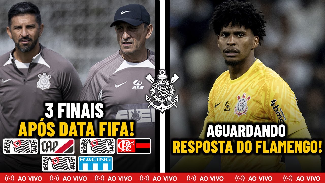 CORINTHIANS SEGUE AGUARDANDO RESPOSTA  DO FLAMENGO POR HUGO | 3 FINAIS EM CASA