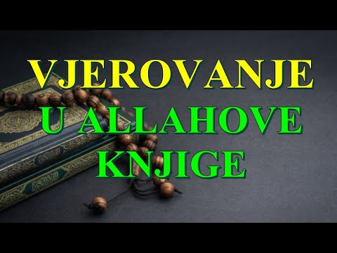 VJEROVANJE U ALLAHOVE KNJIGE (Tevrat, Zebur, Indžil, Kur'an)