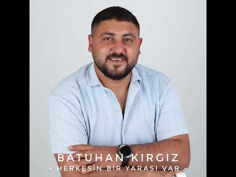 BATUHAN KIRGIZ ~ Herkesin Bir Yarası Var & Barış Gül