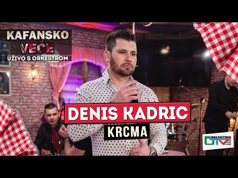 DENIS KADRIC - KRCMA | 2022 | UZIVO | OTV VALENTINO