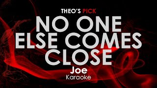 No One Else Comes Close - Joe karaoke
