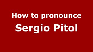 How to pronounce Sergio Pitol