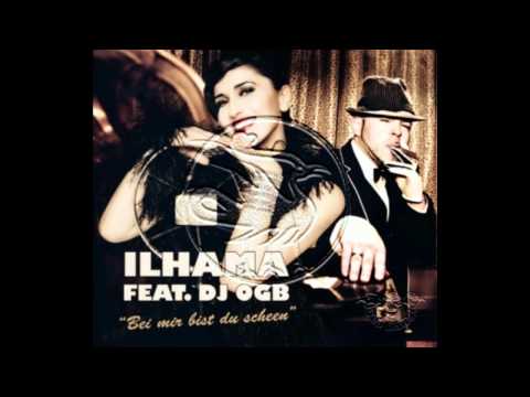Ilhama (Feat. DJ OGB) - Bei Mir Bist Du Scheen