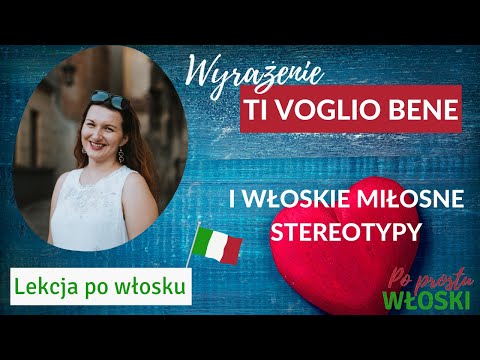 Espressione "ti voglio bene" e Quattro chiacchiere sull'amore nell'italiano Po Prostu Włoski