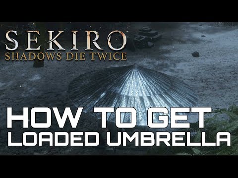 Sekiro Shadows Die Twice HOW TO GET LOADED UMBRELLA TOOL