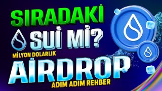 Sıra SUI Airdrop'unda Mı? - Adım Adım Rehber!