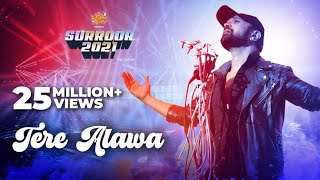 Tere Alawa (Official Video)  Surroor 2021 The Albu