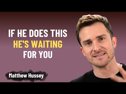 If He Does THIS, He’s Waiting For You | Matthew Hussey Reveals the Signs