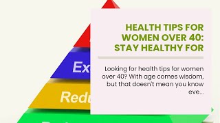 Health Tips For Women Over 40: Stay Healthy For Years ToCome!