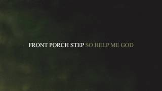 Front Porch Step - So Help Me God