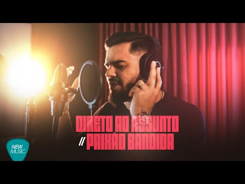 Joel Carlo - Direto Ao Assunto / Paixão Bandida (Clipe Oficial)