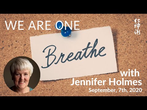 We are ONE: JSJ Practice and Meditation: Helping the lungs, with Jennifer Holmes - Sep, 7th, 2020