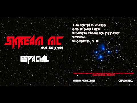 KATTMAN Aka SkreamMC 04 - Espacial
