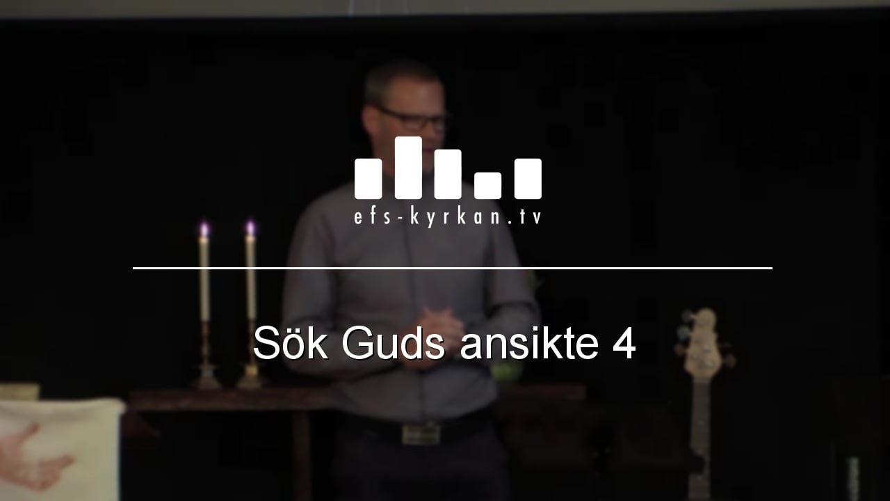 Sök Guds ansikte 4