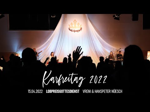 Karfreitag 2022 • Vreni & Hanspeter Nüesch (CH) • 15.04.2022