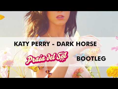 Katy Perry ft Juicy J - Dark Horse (Praia del Sol Bootleg)