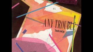 Any Trouble - Touch and Go