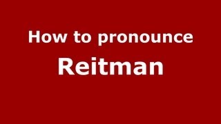 How to pronounce Reitman