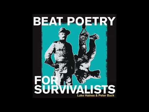 Luke Haines & Peter Buck -  Beat Poetry for the Survivalist