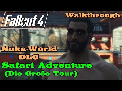 Fallout 4 ★ Nuka-World DLC Quest: Safari Adventure (Die Große Tour) [Walkthrough]