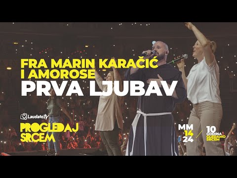 Prva ljubav te zove - fra Marin Karačić i Amorose (Progledaj srcem, Arena Zagreb 2024.)
