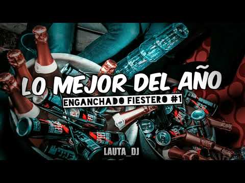 LO MEJOR DEL AÑO 🔥 ENGANCHADO FIESTERO #1🔥VERANO 2021 / ESPECIAL FIN DE AÑO ❌ LAUTA_DJ❌