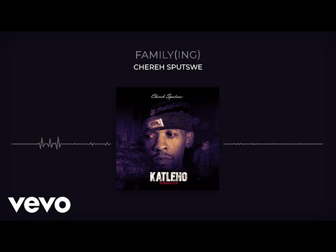 Chereh Sputswe - Family(ing) (Visualizer)