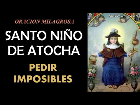 Miraculous prayer to the Holy Child of Atocha to ask for the impossible
