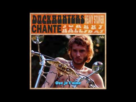 Duckhunters - Que je t'aime (Johnny Hallyday cover)