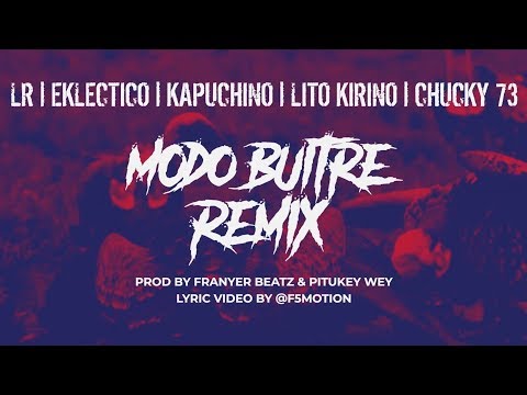Eklectico, LR Ley Del Rap - Modo Buitre (Remix) x Chucky73 x Kapuchino x Lito Kirino (Lyric Video)