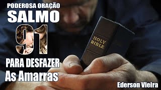 Poderosa Oração do Salmo 91 Desfazendo As Amarras
