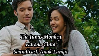 Download lagu The Junas Monkey - Karena Cinta Soundtrack Anak Langit SCTV mp3